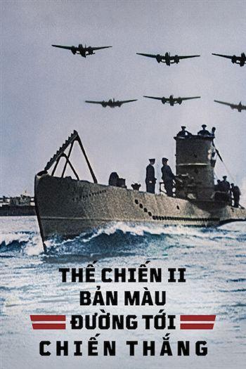 Thế Chiến II Bản Màu Đường Tới Chiến Thắng