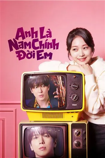 Anh Là Nam Chính Đời Em