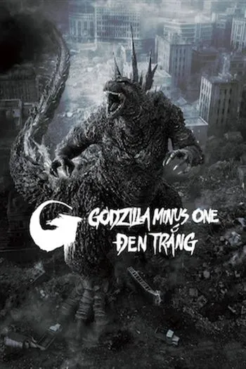 Godzilla Minus One Đen Trắng
